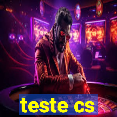 teste cs